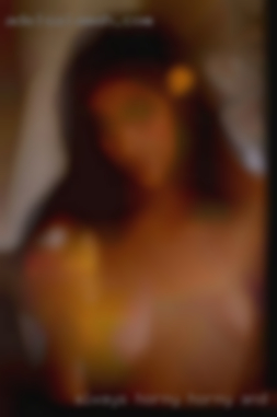 Always horny Horny and housewife ready to go.
